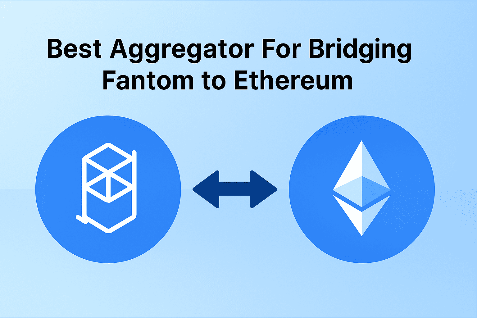 10 Best Aggregator For Bridging Fantom to Ethereum