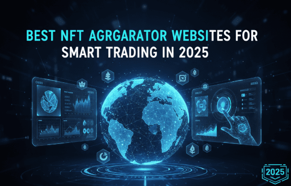 10 Best NFT Aggregator Websites For Smart Trading In 2025