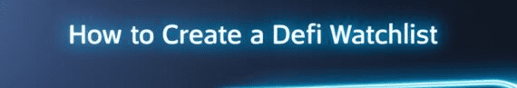 How to Create a DeFi Watchlist