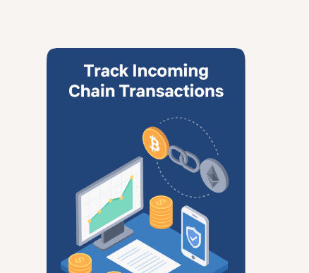 Track Incoming Chain Transactions