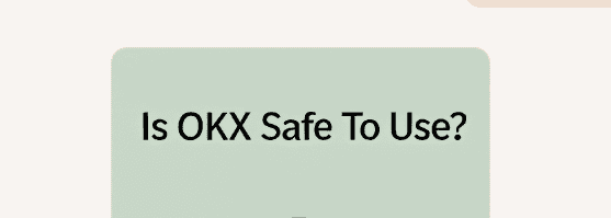 IS OKX Safe To Use