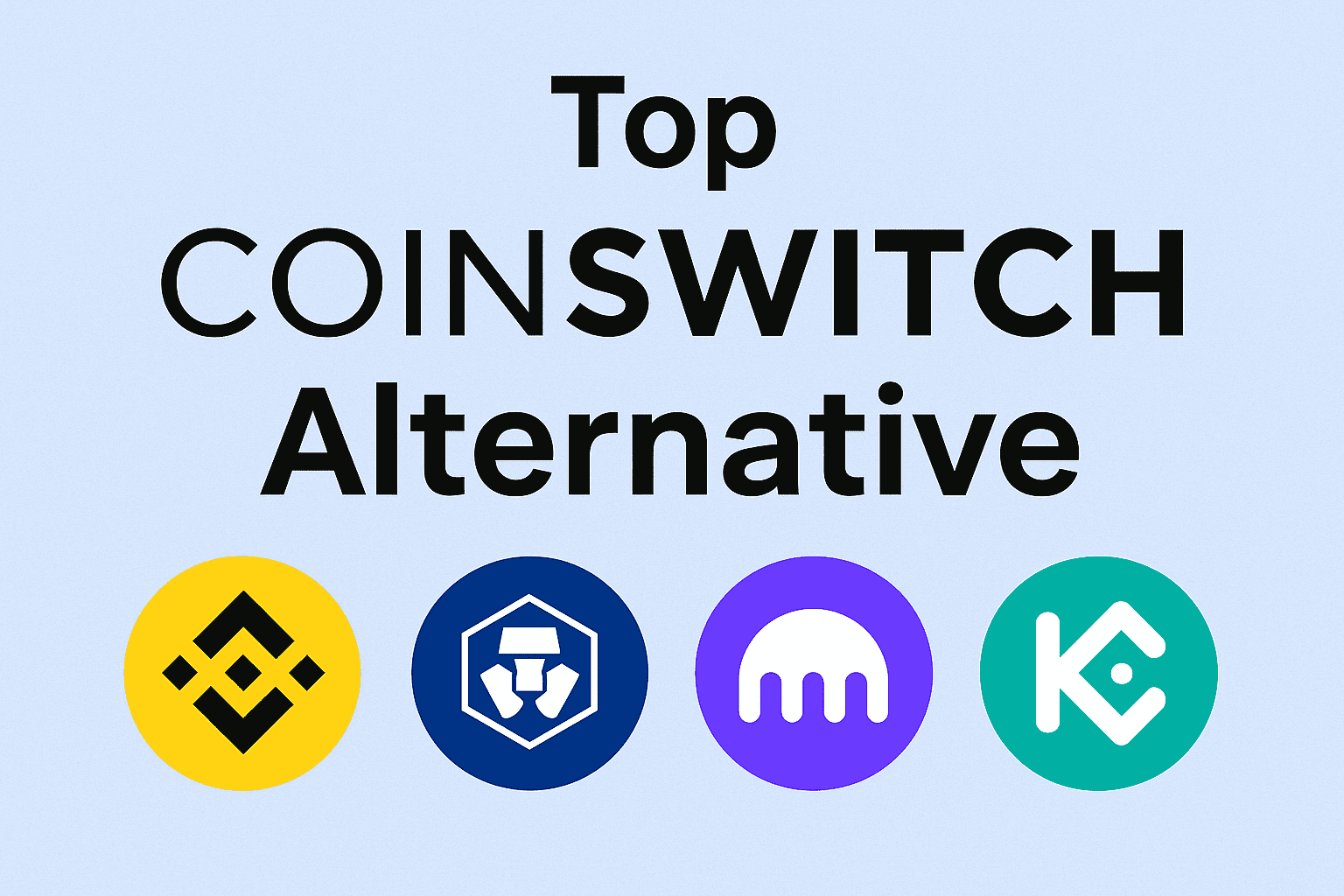 Top 10 Coinswitch Alternatives for Easy Crypto Trading