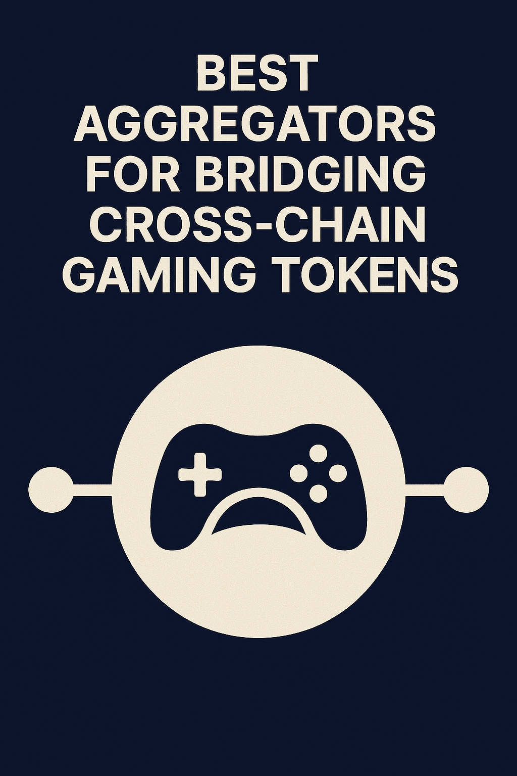 10 Best Aggregators For Bridging cross-chain Gaming Tokens