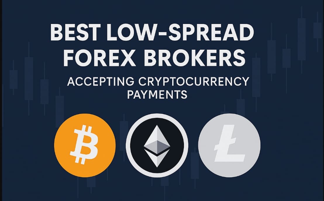Best Low-Spread Forex Brokers Accepting Cryptocurrency Payments