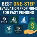 10 Best One-Step Evaluation Prop Firms for Fast Funding